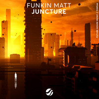 Funkin Matt - Juncture