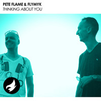 Pete Flame & FlyMyk - Thinking About You
