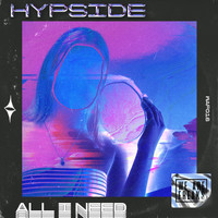 Hypside - All I Need