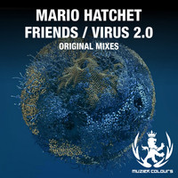 Mario Hatchet - Friends / Virus 2.0