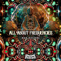 Mad Hatters - All About Frequencies