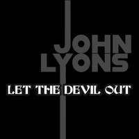 John Lyons - Let the Devil Out