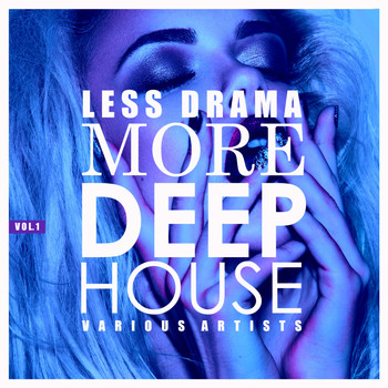 Various Artists - Less Drama More Deep-House, Vol. 1