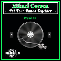 Mikael Corona - Put Your Hands Together
