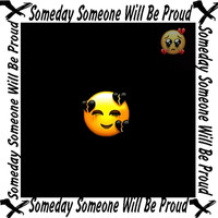 Black Hoodie - Someday Someone Will Be Proud (Explicit)