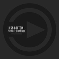 Jess Bottom - Stable Channel