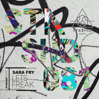 Sara Fry - Let's Freak