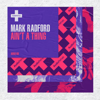 Mark Radford - Ain't A Thing