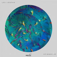 Lex Loofah - Spinner EP