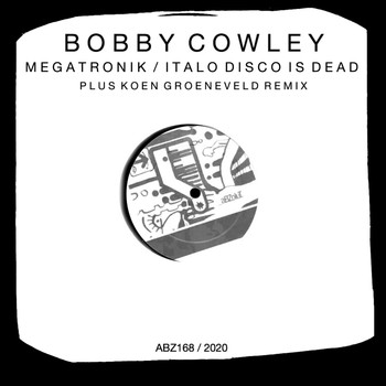 Bobby Cowley - Megatronik / Italo Disco Is Dead