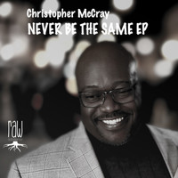 Christopher McCray - Never Be The Same