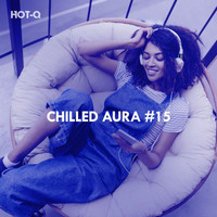 HOTQ - Chilled Aura, Vol. 15