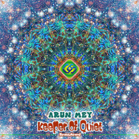 Arun Mey - Keeper Of Quiet (Remastered)
