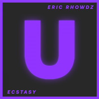 Eric Rhowdz - Ecstasy