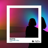 NCPTN - Catchin'You