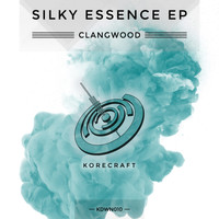 Clangwood - Silky Essence EP