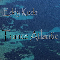 Eddy Kudo - Trance Atlantic (Explicit)
