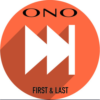 ONO - First & Last
