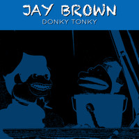 Jay Brown - Donky Tonky