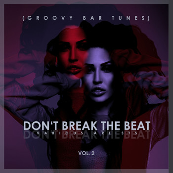 Various Artists - Don't Break The Beat (Groovy Bar Tunes), Vol. 2