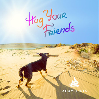 Adam Liria - Hug Your Friends
