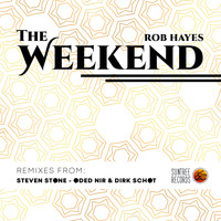 Rob Hayes - The Weekend (The Remixes)