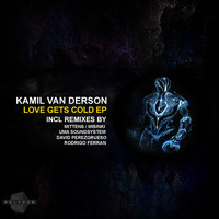 Kamil van Derson - Love Gets Cold