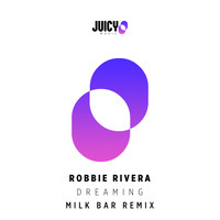 Robbie Rivera, SHE KORO - Dreaming (Milk Bar Remix)
