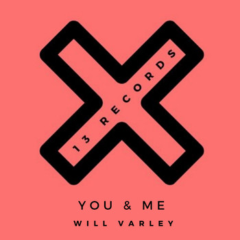Will Varley - You & Me (The Remixes)