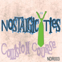 Nostalgic Ties - Collision Course