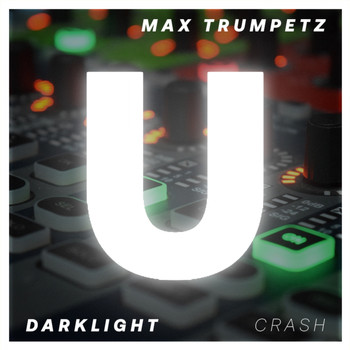 Max Trumpetz - Darklight. Crash