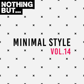 Various Artists - Nothing But... Minimal Style, Vol. 14