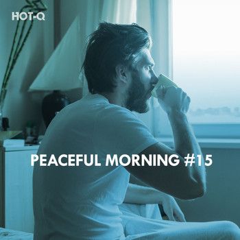 HOTQ - Peaceful Morning, Vol. 15