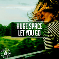 Huge Space - Let You Go