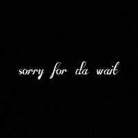 Marv - Sorry For Da Wait (Explicit)
