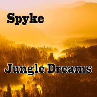 Spyke - Jungle Dreams