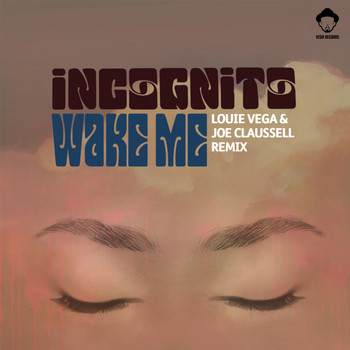 Incognito - Wake Me (Louie Vega & Joe Claussell Remix)