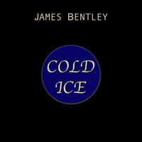 James Bentley - Cold Ice