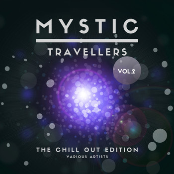 Various Artists - Mystic Travellers (The Chill Out Edition), Vol. 2