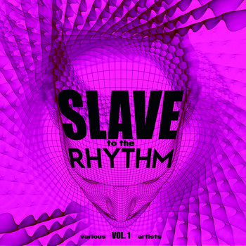 Various Artists - Slave To The Rhythm, Vol. 1