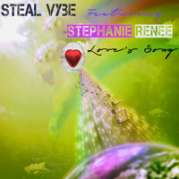 Steal Vybe feat. Stephanie Renee - Love’s Song