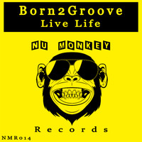 Born2Groove - Live Life