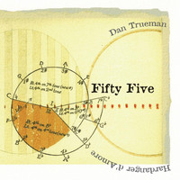 Dan Trueman - Fifty Five