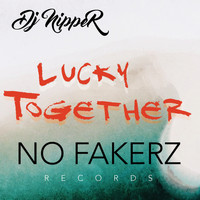 DJ Nipper - Lucky Together
