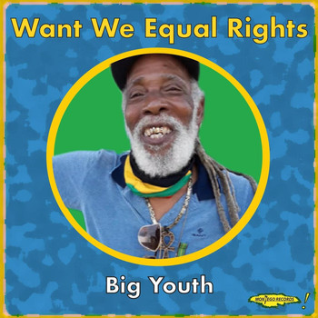 Big Youth - Want We Equal Rights