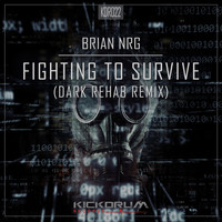 Brian NRG - Fighting To Survive (Dark Rehab Remix)
