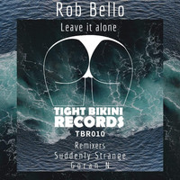 Rob Bello - Leave It Alone
