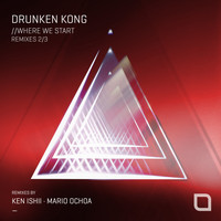 Drunken Kong - Where We Start (Remixes 2/3)