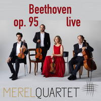 Merel Quartet - Beethoven Op. 95 "Serioso" (Live)