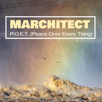Marchitect - P.O.E.T. (Peace Over Every Thing)